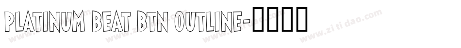 Platinum Beat BTN Outline字体转换